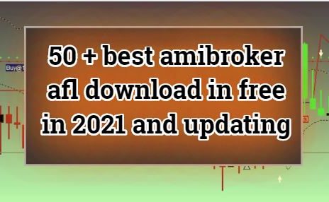 50+ Best Amibroker afl download free in 2021